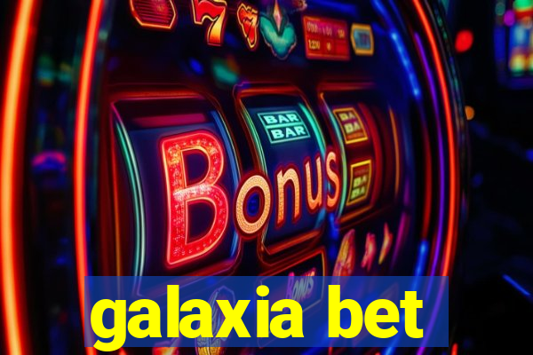 galaxia bet